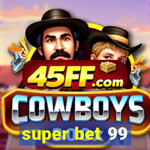 super bet 99